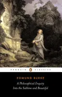 Eine philosophische Untersuchung über das Erhabene und Schöne: Und andere vorrevolutionäre Schriften - A Philosophical Enquiry Into the Sublime and Beautiful: And Other Pre-Revolutionary Writings