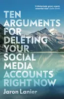 Zehn Argumente, um Ihre Social-Media-Konten sofort zu löschen - Ten Arguments For Deleting Your Social Media Accounts Right Now