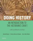 Doing History: Eine Einführung in das Handwerk des Historikers, mit Arbeitsbuchaktivitäten - Doing History: An Introduction to the Historian's Craft, with Workbook Activities