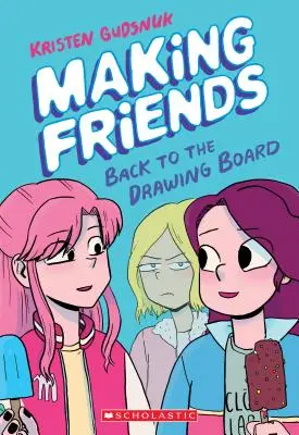 Freunde machen: Zurück ans Zeichenbrett (Making Friends #2), 2 - Making Friends: Back to the Drawing Board (Making Friends #2), 2