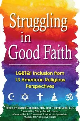 Ringen in gutem Glauben: LGBTQI-Integration aus 13 amerikanischen religiösen Perspektiven - Struggling in Good Faith: LGBTQI Inclusion from 13 American Religious Perspectives