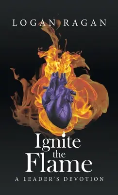 Entfache die Flamme: Die Hingabe eines Leiters - Ignite the Flame: A Leader's Devotion