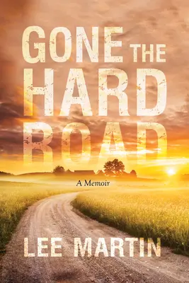 Den schweren Weg gegangen: Ein Memoir - Gone the Hard Road: A Memoir