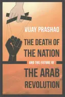 Der Tod der Nation und die Zukunft der arabischen Revolution - The Death of the Nation and the Future of the Arab Revolution