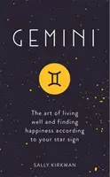 Zwillinge: Die Kunst, gut zu leben und das Glück zu finden, entsprechend Ihrem Sternzeichen - Gemini: The Art of Living Well and Finding Happiness According to Your Star Sign