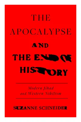 Die Apokalypse und das Ende der Geschichte: Der moderne Dschihad und die Krise des Liberalismus - The Apocalypse and the End of History: Modern Jihad and the Crisis of Liberalism