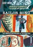 Sailor Song - Shanties und Balladen der hohen See - Sailor Song - The Shanties and Ballads of the High Seas