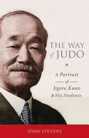 Der Weg des Judo: Ein Porträt von Jigoro Kano und seinen Schülern - The Way of Judo: A Portrait of Jigoro Kano and His Students