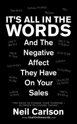 Es liegt alles an den Wörtern: Und die negative Auswirkung auf Ihren Umsatz - It's All in the Words: And the Negative Affect They Have on Your Sales