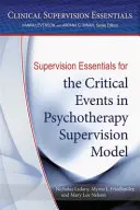 Supervision Essentials für das Supervisionsmodell Kritische Ereignisse in der Psychotherapie - Supervision Essentials for the Critical Events in Psychotherapy Supervision Model