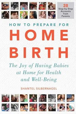 Wie man sich auf eine Hausgeburt vorbereitet: Die Freude, zu Hause zu gebären, für Gesundheit und Wohlbefinden - How to Prepare for Home Birth: The Joy of Having Babies at Home for Health and Well-Being