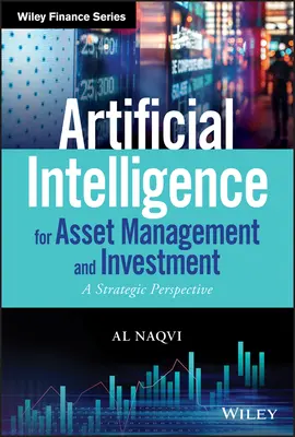 Künstliche Intelligenz für Vermögensverwaltung und Investitionen: Eine strategische Perspektive - Artificial Intelligence for Asset Management and Investment: A Strategic Perspective