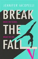 Break The Fall - Der fesselnde Sportroman über die Kraft des Zusammenhaltens - Break The Fall - The compulsive sports novel about the power of standing together