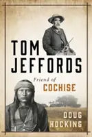 Tom Jeffords: Freund von Cochise - Tom Jeffords: Friend of Cochise