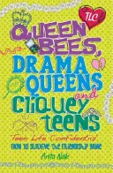 Teenagerleben vertraulich: Bienenköniginnen, Drama-Queens und cliquenhafte Teenager - Teen Life Confidential: Queen Bees, Drama Queens & Cliquey Teens