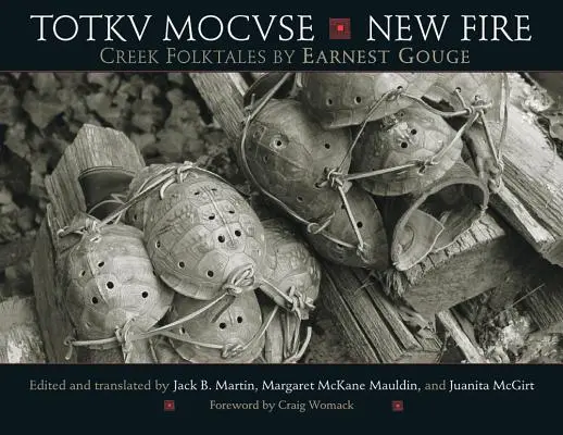 Totkv Mocvse/Neues Feuer: Volkserzählungen der Creek - Totkv Mocvse/New Fire: Creek Folktales