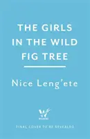 Mädchen im wilden Feigenbaum - Wie ein Mädchen für sich selbst, ihre Schwester und Tausende von Mädchen weltweit kämpfte - Girls in the Wild Fig Tree - How One  Girl Fought to Save Herself, Her Sister and Thousands of Girls Worldwide