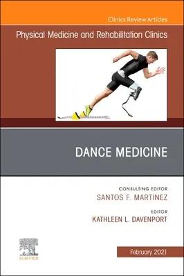 Tanzmedizin, eine Ausgabe der Physical Medicine and Rehabilitation Clinics of North America, 32 - Dance Medicine, an Issue of Physical Medicine and Rehabilitation Clinics of North America, 32