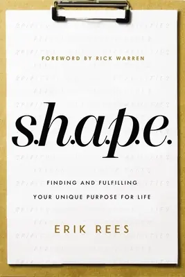 S.H.A.P.E.: Finde und erfülle deine einzigartige Lebensaufgabe - S.H.A.P.E.: Finding and Fulfilling Your Unique Purpose for Life