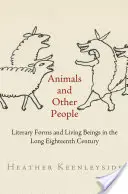 Tiere und andere Menschen: Literarische Formen und Lebewesen im langen achtzehnten Jahrhundert - Animals and Other People: Literary Forms and Living Beings in the Long Eighteenth Century