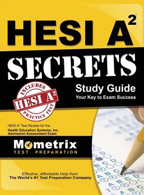 Hesi A2 Geheimnisse Studienführer: Hesi A2 Test Review für die Health Education Systems, Inc. Admission Assessment Exam - Hesi A2 Secrets Study Guide: Hesi A2 Test Review for the Health Education Systems, Inc. Admission Assessment Exam