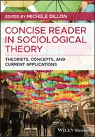Kurzer Reader zur soziologischen Theorie: Theoretiker, Konzepte und aktuelle Anwendungen - Concise Reader in Sociological Theory: Theorists, Concepts, and Current Applications