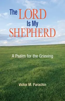 Der Herr ist mein Hirte: Ein Psalm für Trauernde - The Lord Is My Shepherd: A Psalm for the Grieving
