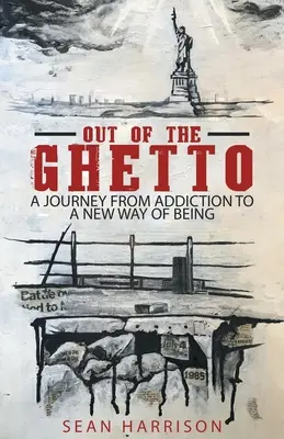 Raus aus dem Ghetto: Eine Reise von der Sucht zu einer neuen Art zu leben - Out of the Ghetto: A Journey from Addiction to a New Way of Being