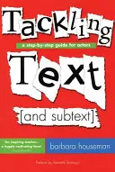 Umgang mit Text [und Subtext]: Eine Schritt-für-Schritt-Anleitung für Schauspieler - Tackling Text [and Subtext]: A Step-By-Step Guide for Actors