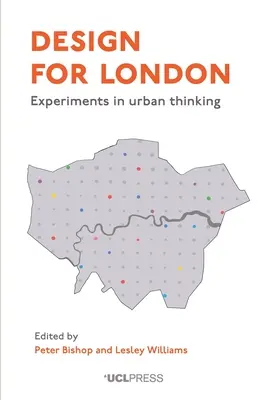 Entwurf für London: Experimente zum urbanen Denken - Design for London: Experiments in Urban Thinking