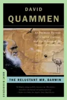 Der zögerliche Mr. Darwin: Ein intimes Porträt von Charles Darwin und die Entstehung seiner Evolutionstheorie - The Reluctant Mr. Darwin: An Intimate Portrait of Charles Darwin and the Making of His Theory of Evolution