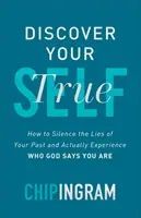 Entdecke dein wahres Selbst: Wie du die Lügen deiner Vergangenheit zum Schweigen bringst und tatsächlich erfährst, wer Gott sagt, dass du bist - Discover Your True Self: How to Silence the Lies of Your Past and Actually Experience Who God Says You Are