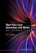 Kurzpulslaser-Wechselwirkungen mit Materie: Eine Einführung - Short Pulse Laser Interactions with Matter: An Introduction