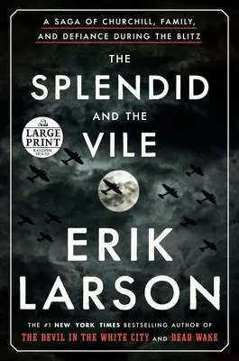 Die Prächtigen und die Niederträchtigen: Eine Saga von Churchill, Familie und Widerstand während des Blitzkrieges - The Splendid and the Vile: A Saga of Churchill, Family, and Defiance During the Blitz