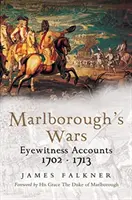Marlboroughs Kriege: Augenzeugenberichte, 1702-1713 - Marlborough's Wars: Eyewitness Accounts, 1702-1713
