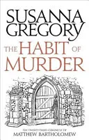 Die Gewohnheit des Mordes: Die dreiundzwanzigste Chronik von Matthew Bartholomew - The Habit of Murder: The Twenty Third Chronicle of Matthew Bartholomew