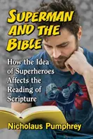 Superman und die Bibel: Wie die Vorstellung von Superhelden die Lektüre der Heiligen Schrift beeinflusst - Superman and the Bible: How the Idea of Superheroes Affects the Reading of Scripture