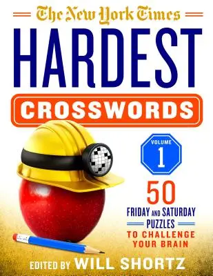 The New York Times Hardest Crosswords Volume 1: 50 Freitags- und Samstagsrätsel, die Ihr Gehirn herausfordern - The New York Times Hardest Crosswords Volume 1: 50 Friday and Saturday Puzzles to Challenge Your Brain