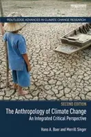 Die Anthropologie des Klimawandels: Eine integrierte kritische Sichtweise - The Anthropology of Climate Change: An Integrated Critical Perspective