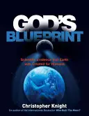 Gottes Bauplan: Wissenschaftliche Beweise dafür, dass die Erde geschaffen wurde, um Menschen hervorzubringen - God's Blueprint: Scientific Evidence That the Earth Was Created to Produce Humans