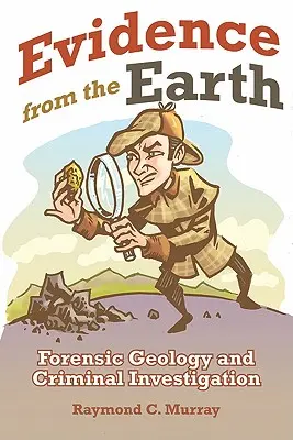 Beweise aus der Erde: Forensische Geologie und kriminalpolizeiliche Ermittlungen - Evidence from the Earth: Forensic Geology and Criminal Investigations
