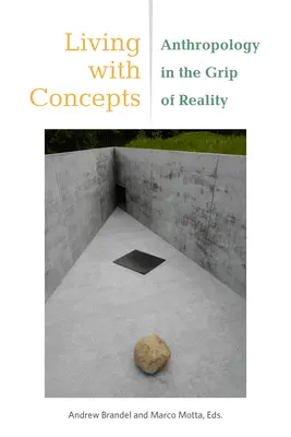 Leben mit Konzepten: Anthropologie in den Fängen der Realität - Living with Concepts: Anthropology in the Grip of Reality