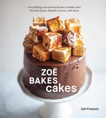 Zo Bakes Cakes: Alles, was Sie wissen müssen, um Ihre Lieblingskuchen zu backen [Ein Backbuch] - Zo Bakes Cakes: Everything You Need to Know to Make Your Favorite Layers, Bundts, Loaves, and More [A Baking Book]
