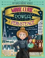 Marie Curie und die Macht der Beharrlichkeit - Marie Curie and the Power of Persistence