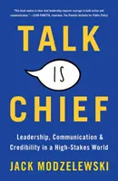 Reden ist Chefsache: Führung, Kommunikation und Glaubwürdigkeit in einer Welt, in der viel auf dem Spiel steht - Talk Is Chief: Leadership, Communication, and Credibility in a High-Stakes World