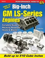 Wie man Big-Inch-Motoren der GM Ls-Serie baut - How to Build Big-Inch GM Ls-Series Engines