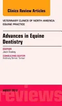 Advances in Equine Dentistry, eine Ausgabe von Veterinary Clinics: Equine Practice, 29 - Advances in Equine Dentistry, an Issue of Veterinary Clinics: Equine Practice, 29