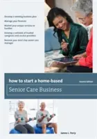Wie man ein häusliches Seniorenbetreuungsunternehmen gründet - How to Start a Home-Based Senior Care Business