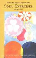 Seelenübungen: Wort- und Symbolmeditationen, 1903-1924 (Cw 267) - Soul Exercises: Word and Symbol Meditations, 1903-1924 (Cw 267)
