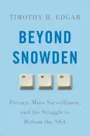 Jenseits von Snowden: Datenschutz, Massenüberwachung und der Kampf um die Reform der NSA - Beyond Snowden: Privacy, Mass Surveillance, and the Struggle to Reform the NSA